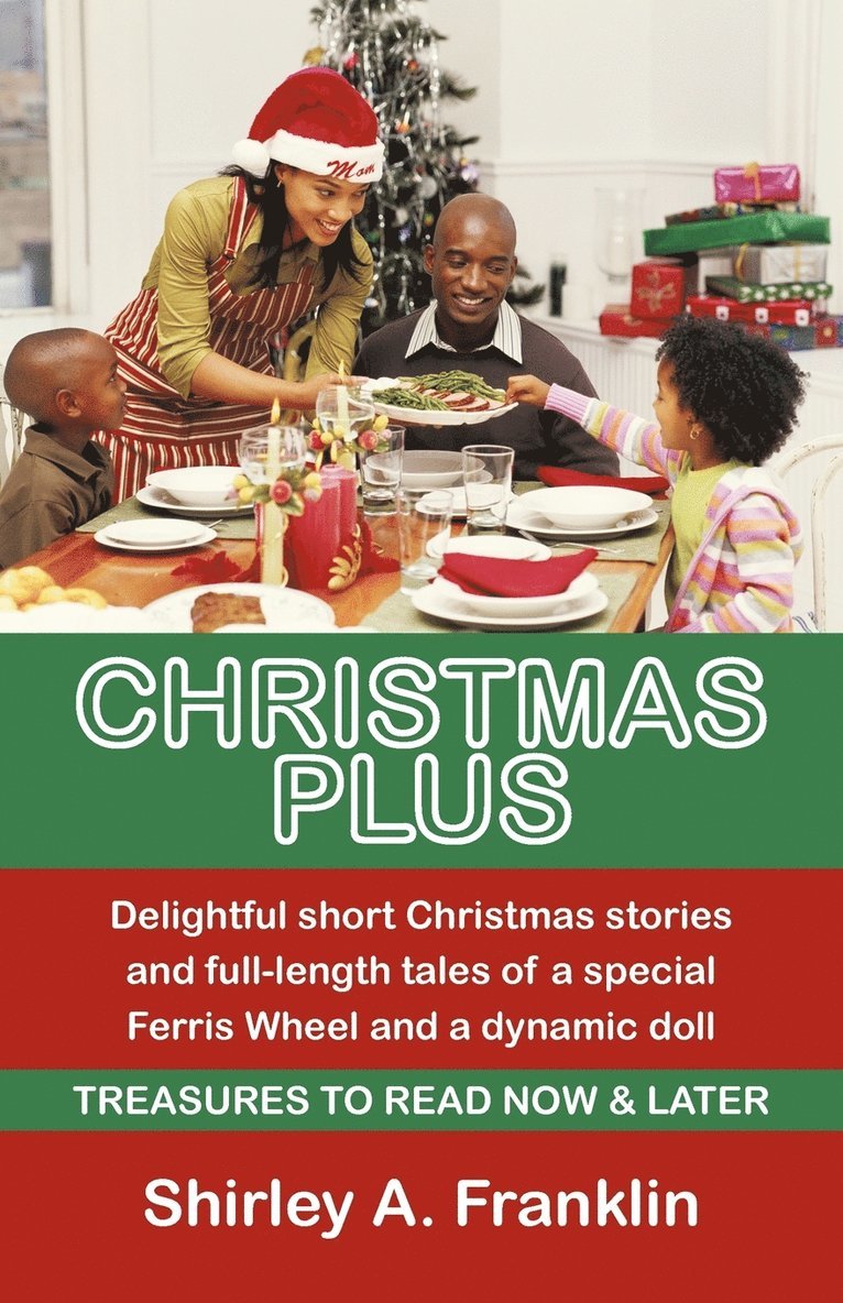 Shirley A Franklin - Christmas Plus. Delightful Short Christmas Stories and Full-Length Tales of a Special Ferris Wheel and a Dynamic Doll, Häftad