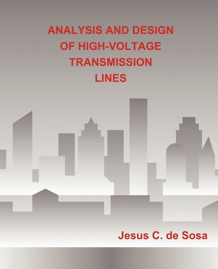 Jesus C De Sosa - Analysis and Design of High-Voltage Transmission Lines, Häftad. Tillgänglighet: Lägg i varukorg