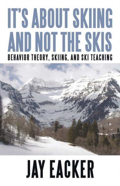 It's About Skiing and Not the Skis