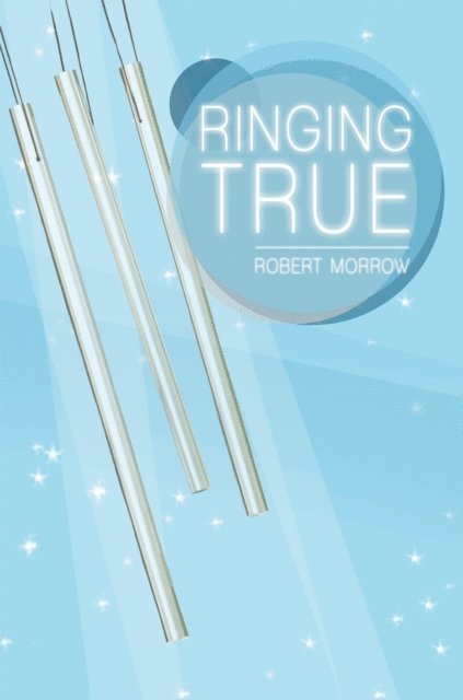 Robert Morrow - Ringing True, E-bok