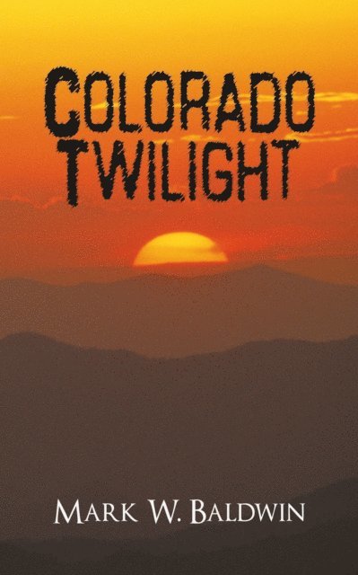 Mark W. Baldwin - Colorado Twilight, E-bok