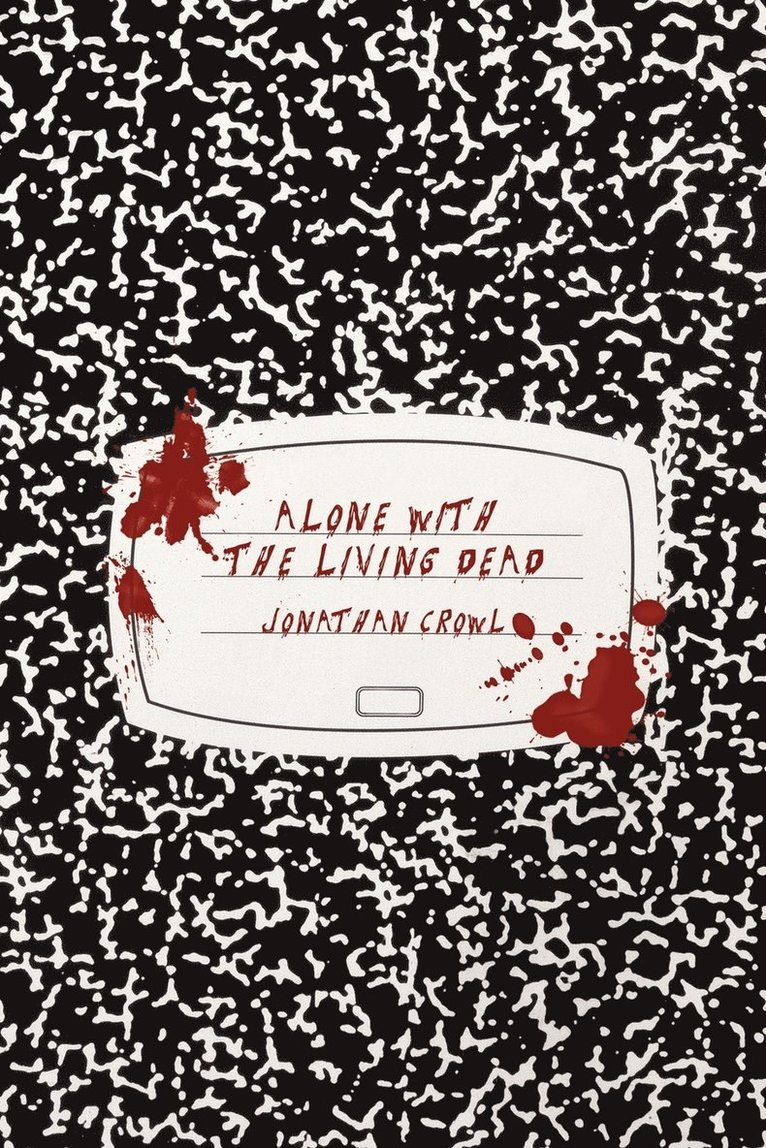 Jonathan Crowl - Alone with the Living Dead, Häftad. Tillgänglighet: Lägg i varukorg