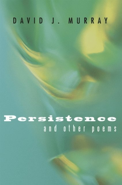 David J. Murray - Persistence and Other Poems, E-bok