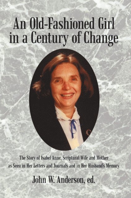 John W. ANderson - Old-Fashioned Girl in a Century of Change, E-bok