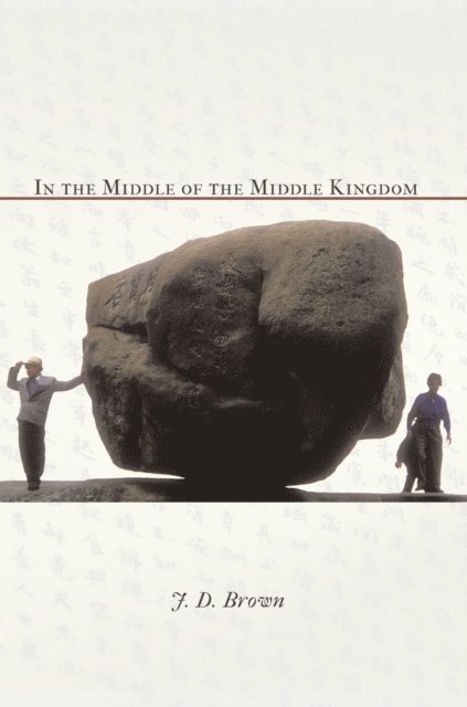 J.D. Brown - In the Middle of the Middle Kingdom, E-bok