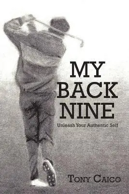 Tony Caico - My Back Nine, Häftad. Tillgänglighet: Lägg i varukorg
