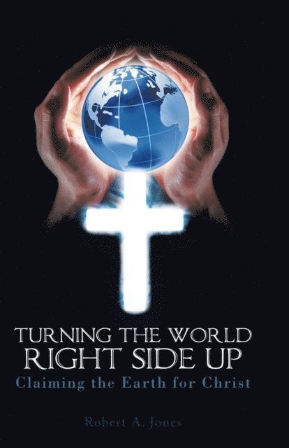 Robert A. Jones - Turning the World Right Side Up, E-bok