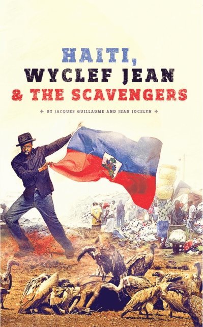Jacques Guillaume - Haiti, Wyclef Jean & the Scavengers, E-bok