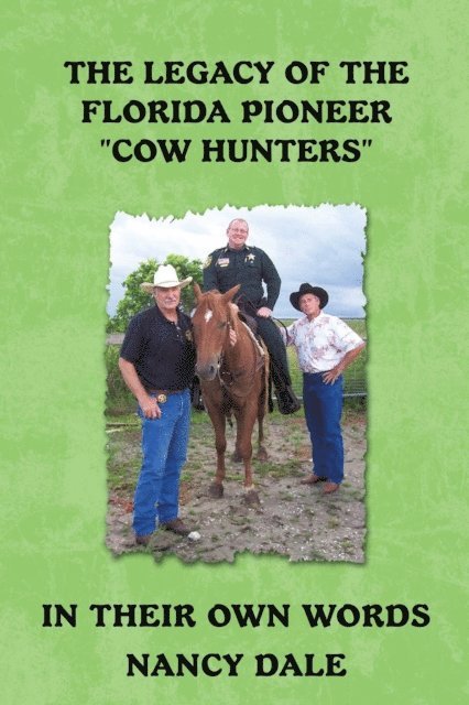 Nancy Dale - Legacy of the Florida Pioneer &quote;Cow Hunters&quote;, E-bok