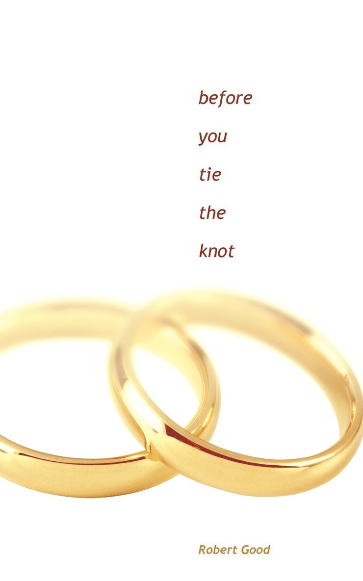 Robert Good - Before you tie the knot, Häftad