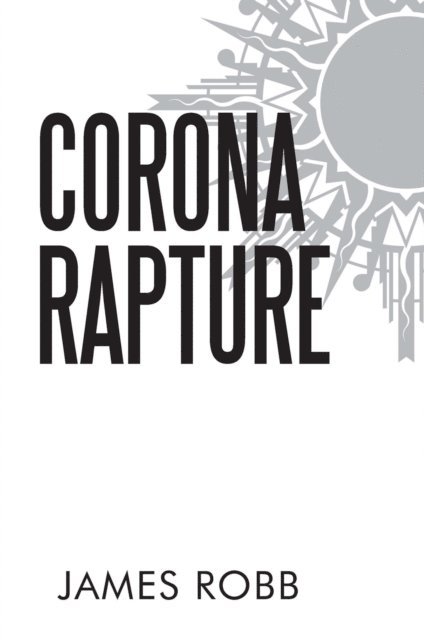James Robb - Corona Rapture, E-bok