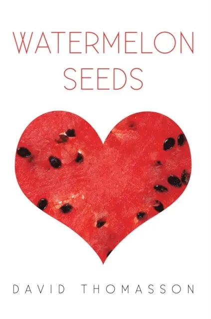 David Thomasson - Watermelon Seeds, E-bok. Tillgänglighet: Lägg i varukorg