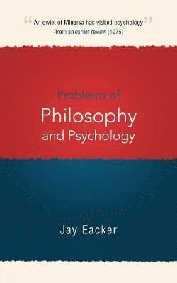Jay Eacker - Problems of Philosophy and Psychology, Häftad. Tillgänglighet: Lägg i varukorg