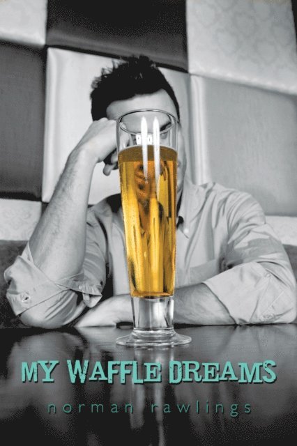 Norman Rawlings - My Waffle Dreams, E-bok