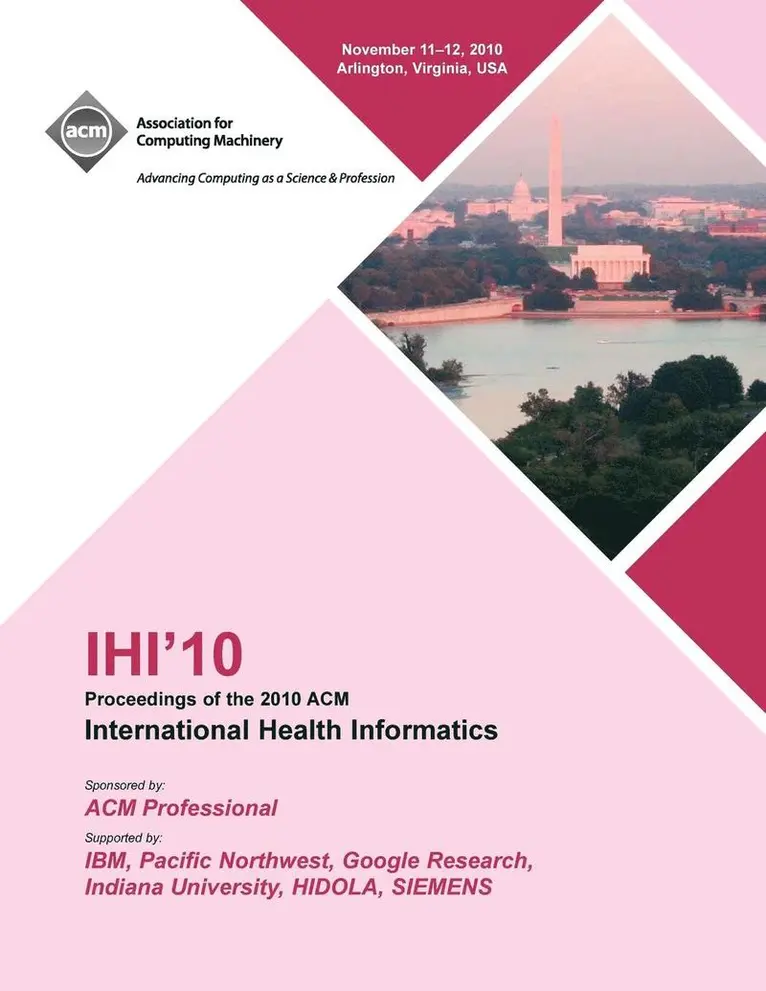 Ihi '10 Conference Committee - IHI 10 Proceedings of the 2010 ACM International Health Informatics, Häftad. Tillgänglighet: Lägg i varukorg