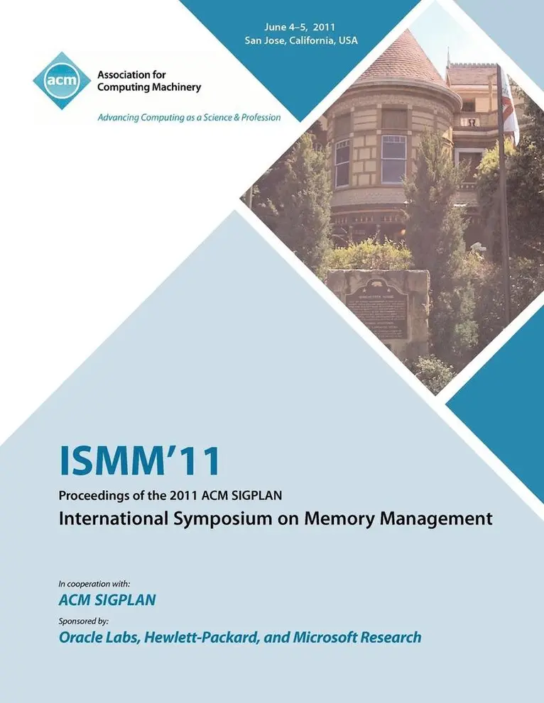 Ismm 11 Conference Committee - ISMM 11 Proceedings of the 2011 ACM SIGPLAN International Symposium on Memory Management, Häftad. Tillgänglighet: Lägg i varukorg