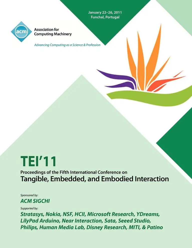 Tei Conference Committee - TEI 11 Proceedings of the Fifth International Conference on Tangible, Embedded and Embodied Interaction, Häftad. Tillgänglighet: Lägg i varukorg