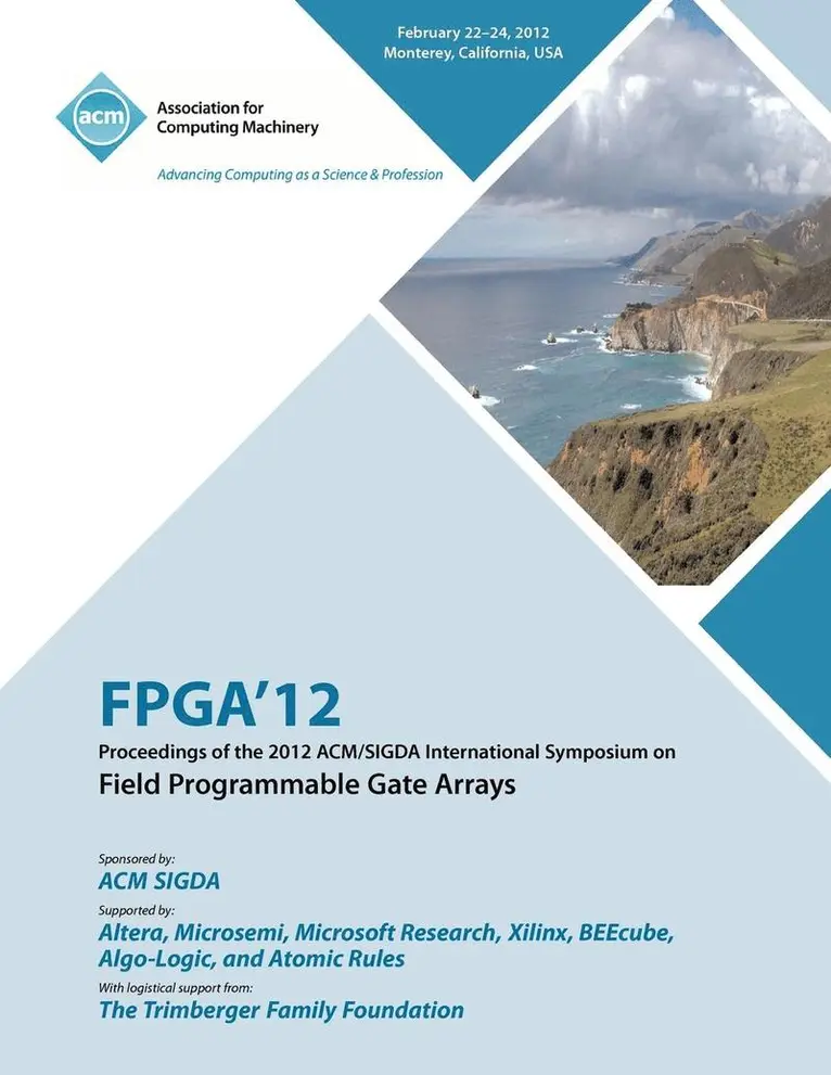 Fpga Conference Committee - FPGA 12 Proceedings of the 2012 ACM/SIGDA International Symposium on Field Programmable Gate Arrays, Häftad. Tillgänglighet: Lägg i varukorg