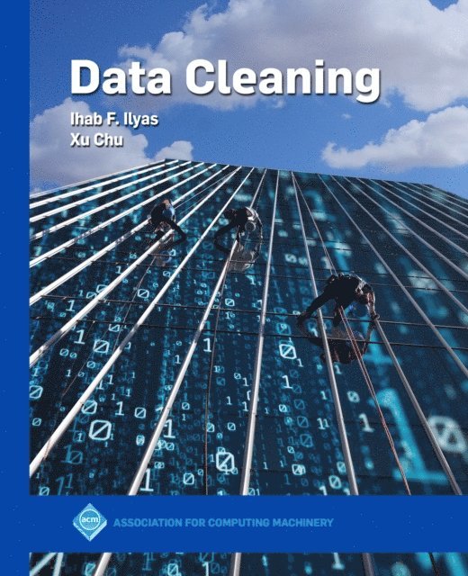 Xu Chu, Ihab F. Ilyas - Data Cleaning, E-bok