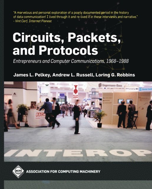 Loring G. Robbins, Andrew L. Russell, James L. Pelkey - Circuits, Packets, and Protocols, E-bok