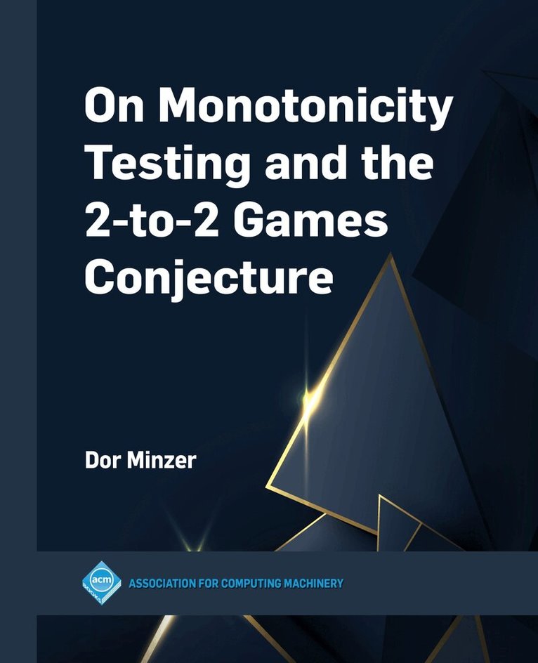 Dor Minzer - On Monotonicity Testing and the 2-to-2 Games Conjecture, Inbunden. Tillgänglighet: Lägg i varukorg