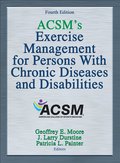 ACSM's Exercise Management for Persons with Chronic Diseases and Disabilities