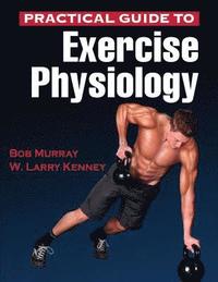 Practical Guide to Exercise Physiology