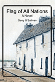 Gerry O'Sullivan - Flag of All Nations: The journey of a man, his City and a street in that City called the Flag of all Nations, Häftad. Tillgänglighet: Lägg i varukorg