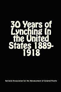 National Association for Colored People - 30 Years of Lynching: In the United States 1889-1918, Häftad. Tillgänglighet: Lägg i varukorg