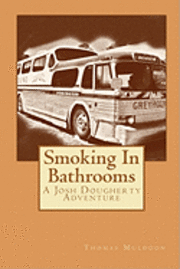 Thomas Muldoon - Smoking In Bathrooms: A Josh Dougherty Adventure, Häftad. Tillgänglighet: Lägg i varukorg