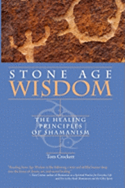 Tom Crockett - Stone Age Wisdom: The Healing Principles of Shamanism, Häftad. Tillgänglighet: Lägg i varukorg