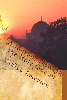 Yahiya Emerick - A Journey through the Holy Qur'an, Häftad. Tillgänglighet: Tillfälligt slut
