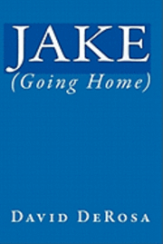 David DeRosa - Jake: Going Home, Häftad. Tillgänglighet: Lägg i varukorg