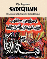 Salman Ahmad - The Legend of Sadequain: Renaissance of Calligraphic Art in Pakistan, Häftad