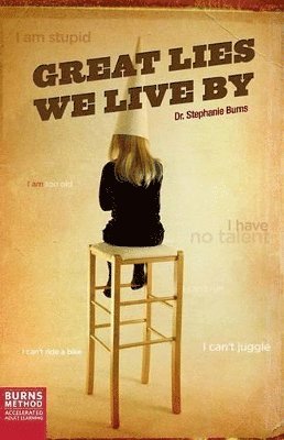 Stephanie Burns - Great Lies We Live By, Häftad. Tillgänglighet: Lägg i varukorg