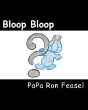 Papa Ron Feasel - Bloop Bloop, Häftad. Tillgänglighet: Lägg i varukorg