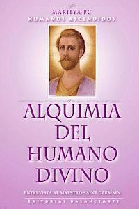 Marilya Pc - Alquimia Del Humano Divino: Entrevista Al Maestro Alquimista Saint Germain, Häftad