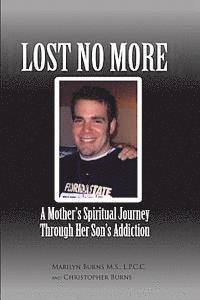 Christopher Burns, M. S. L. P. C. C. Marilyn Burns - Lost No More...A Mother's Spiritual Journey Through Her Son's Addiction, Häftad. Tillgänglighet: Lägg i varukorg