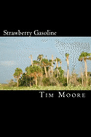 Tim Moore - Strawberry Gasoline: A Collection of Tatoetry, Häftad