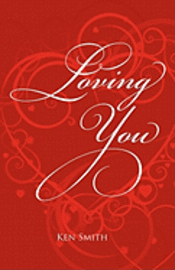 Ken Smith - Loving You, Häftad. Tillgänglighet: Lägg i varukorg