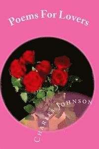Charles Johnson, Anastasia Cassella - Poems For Lovers: Everyday Should Be Valentines Day, Häftad. Tillgänglighet: Lägg i varukorg