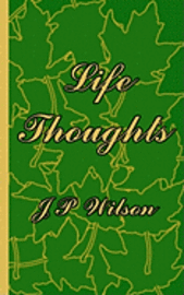 J. P. Wilson - Life Thoughts, Häftad. Tillgänglighet: Lägg i varukorg