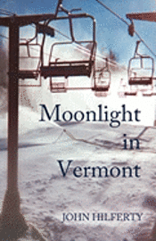 Ellie Hilferty, John Hilferty - Moonlight in Vermont, Häftad. Tillgänglighet: Lägg i varukorg