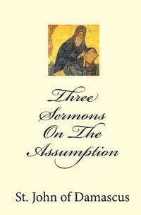 John Of Damascus - Three Sermons On The Assumption, Häftad. Tillgänglighet: Lägg i varukorg