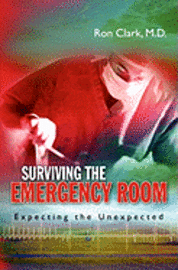 Ron Clark - Surviving the Emergency Room: Expecting the Unexpected, Häftad. Tillgänglighet: Lägg i varukorg