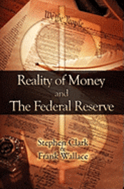 Frank Wallace, Stephen Clark - Reality of Money, Häftad. Tillgänglighet: Lägg i varukorg