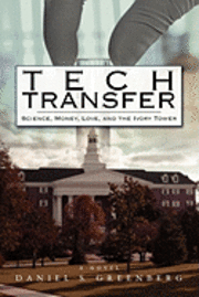 Daniel S. Greenberg - Tech Transfer: Science, Money, Love and the Ivory Tower, Häftad. Tillgänglighet: Lägg i varukorg