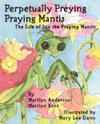 Marilyn Kent - Perpetually Preying Praying Mantis, Häftad. Tillgänglighet: Lägg i varukorg