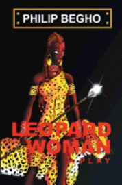 Philip Begho - Leopard Woman: A Play, Häftad. Tillgänglighet: Lägg i varukorg