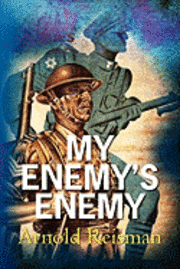 Arnold Reisman - My Enemy's Enemy, Häftad. Tillgänglighet: Lägg i varukorg